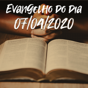 Imagem do Evangelho do dia 07/04/2020