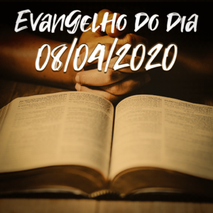 Imagem do Evangelho do dia 08/04/2020