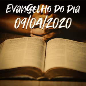 Imagem do Evangelho do dia 09/04/2020