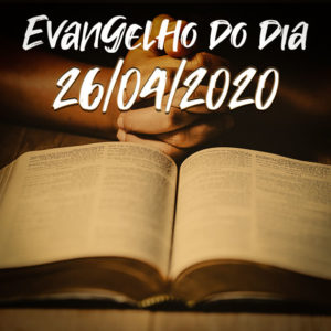 Imagem do Evangelho do dia 26/04/2020