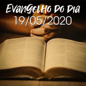 Imagem do Evangelho do dia 19/05/2020