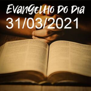 Imagem do Evangelho do dia 31/03/2021