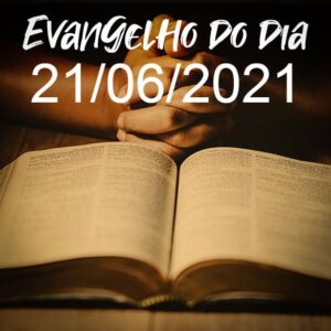 Imagem do Evangelho do dia 21/06/2021