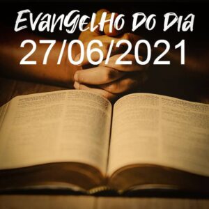 Imagem do Evangelho de hoje 27/06/2021