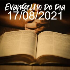 Imagem do Evangelho do dia 17/08/2021