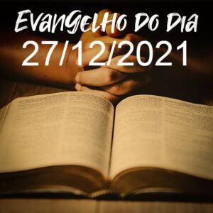 Imagem do Evangelho do dia 27/12/2021