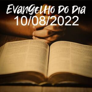 Imagem do Evangelho do dia 10/08/2022