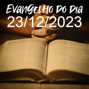 Imagem do Evangelho do dia 23/12/2023