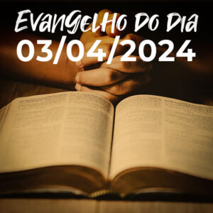 Imagem do Evangelho do dia 03/04/2024