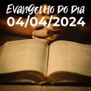 Imagem do Evangelho do dia 04/04/2024