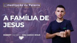 Imagem do A Família de Jesus | (Mt 12, 46-50) #0116