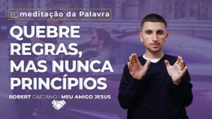 Imagem do Quebre Regras, mas Nunca Princípios! | (Mt 23, 23-26) #0157