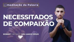 Imagem do Necessitados de Compaixão | (Jo 6, 24-35) #0136